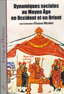Dynamiques sociales au Moyen Age en Occident et en Orient - Malamut Elisabeth ; La Roncière Charles de ; Dufou