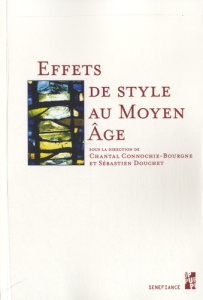 Effets de style au Moyen Age - Connochie-Bourgne Chantal ; Douchet Sébastien