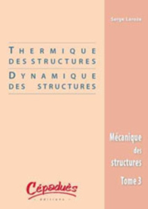 THERMIQUES DES STRUCTURES/DYNAMIQUE DES STRUCTURES - LAROZE SERGE