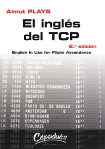 EL INGLES DEL TCP - 2.A EDICION - ENGLISH IN USE FOR FLIGHT ATTENDANTS - ALMUT PLAYS