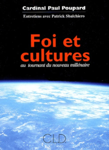 Foi et cultures au tournant du nouveau millénaire - Poupard Paul ; Sbalchiero Patrick