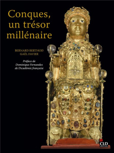 Conques, un trésor millénaire - Berthod Bernard ; Favier Gaël ; Fernandez Dominiqu