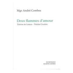 DEUX FLAMMES D’AMOUR (THÉRÈSE DE LISIEUX THÉRÈSE COUDERC) - Mgr Andre combes