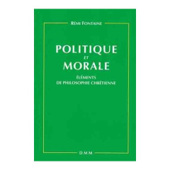 Politique et morale - Fontaine Rémi