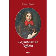 La fantaisie de l'officier - Flichy de La Neuville Thomas
