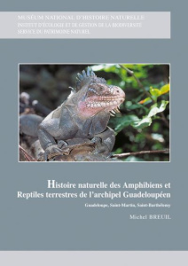 HISTOIRE NATURELLE DES AMPHIBIENS ET REPTILESARCHIPEL GUADELOUPEEN - BREUIL M