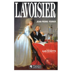 Antoine Laurent de Lavoisier. 1743-1794 - Poirier Jean-Pierre