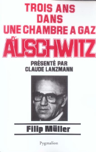 Trois ans dans une chambre à gaz d'Auschwitz - Müller Filip ; Desolneux P ; Lanzmann Claude