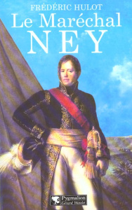 Le Maréchal Ney - Hulot Frédéric