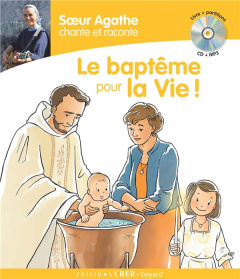 Soeur Agathe chante et raconte le baptême pour la vie ! Avec 1 CD audio MP3 - GUINEMENT