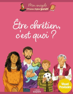Etre chrétien, c'est quoi ? - Maurot Elodie ; Marnat Annette