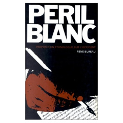 Péril Blanc. Propos d'un ethnologue sur l'occident - Bureau René