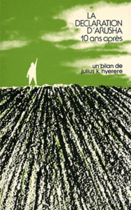 La déclaration d'Arusha dix ans après. Bilan et perspectives - Nyerere Julius ; Buis Pierre