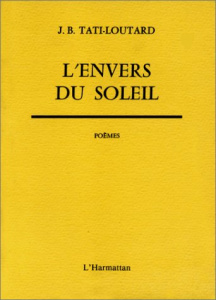 L'envers du soleil - Tati-Loutard J-B