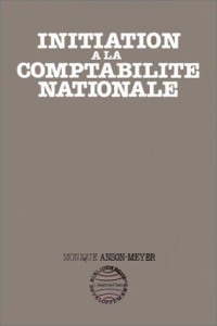 Initiation à la comptabilité nationale - Anson-Meyer Monique