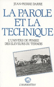 La parole et la technique. L'univers de pensée des éleveurs du Ternois - Darré Jean-Pierre