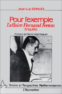 Pour l'exemple. L'affaire Iveton - Einaudi Jean-Luc