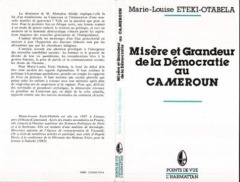 Misère et grandeur de la démocratie au Cameroun - Eteki-Otabela Marie-Louise