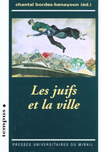 Les juifs et la ville - Bordes-Benayoun Chantal
