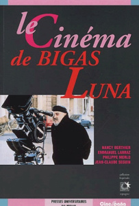 Le cinéma de Bigas Luna - Berthier Nancy ; Larraz Emmanuel ; Merloz Philippe