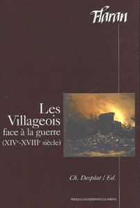 Les villageois face à la guerre (XIVème-XVIIIème siècle) - DESPLAT CHRISTIAN