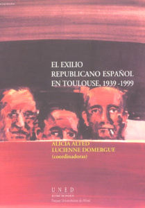 El exilio republicano espanol en Toulouse (1939-1999) - Domergue Lucienne
