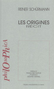 Les origines. Récit - Schürmann Reiner ; Dastur Françoise ; Granel Gérar
