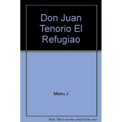 DON JUAN TENORIO EL REFUGIAO - MATEU JUAN