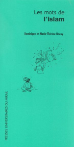 Les mots de l'islam - Urvoy Dominique ; Urvoy Marie-Thérèse