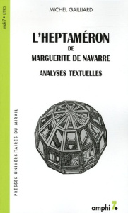 L'Heptaméron de Marguerite de Navarre. Analyses textuelles - Gailliard Michel