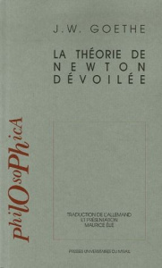 La théorie de Newton dévoilée - Goethe Johann Wolfgang von ; Elie Maurice