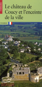 Le château de Coucy et l'enceinte de la ville. Picardie - Corvisier Christian
