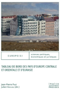 Tableau de bord des pays d'Europe Centrale et Orientale et d'Eurasie - Pagé Jean-Pierre ; Vercueil Julien