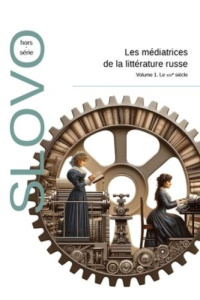 Slovo Hors-série : Les médiatrices de la littérature russe. Volume 1. Le XIXe siècle - Blinova Olga ; Géry Catherine