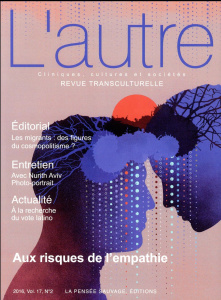 L'autre N° 50/2016 : Aux risques de l'empathie - Mestre Claire ; Moro Marie Rose