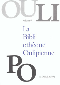 La Bibliothèque Oulipienne. Volume 6 - OULIPO
