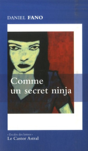 Comme un secret ninja - Fano Daniel
