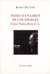 Notes d'un griot de Los Angeles. Edition bilingue français-anglais - Daa'ood Kamau ; Pierrepont Alexandre ; Ollier Nico