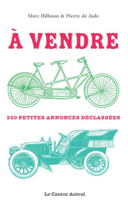 A vendre ! 350 petites annonces déclassées - Hillman Marc ; Jade Pierre de