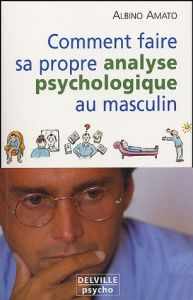 COMMENT FAIRE ANALYSE PSYCHO. AU MASCULIN - AMATO ALBINO