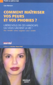 COMMENT MAITRISER VOS PEURS ET VOS PHOBIES - MANSON LISE