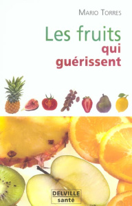 FRUITS QUI GUERISSENT - TORRES MARIO