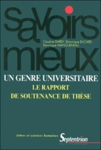 Un genre universitaire : le rapport de soutenance de thèse - Dardy Claudine ; Ducard Dominique ; Maingueneau Do