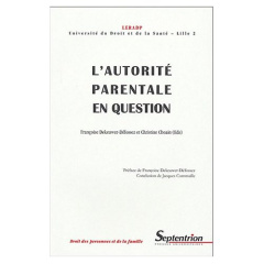 L'autorité parentale en question. Journée d'études des 13 et 14 décembre 2001 - Dekeuwer-Défossez Françoise ; Choain Christine ; C