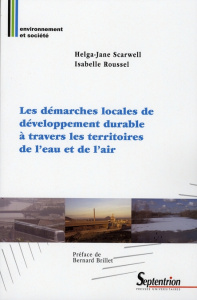 Les démarches locales de développement durable à travers les territoires de l'eau et de l'air - Scarwell Helga-Jane ; Roussel Isabelle ; Brillet B