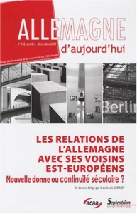 Allemagne d'aujourd'hui N° 182, octobre-décembre 200 : Les relations de l'Allemagne avec ses voisins - Georget Jean-Louis ; Bafoil François ; Serrier Tho
