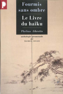 Fourmis sans ombre. Le livre du haïku - Coyaud Maurice