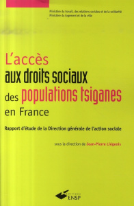 L'accès aux droits sociaux des populations tsiganes en France. Rapport d'étude de la Direction génér - Liégeois Jean-Pierre