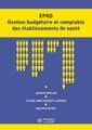 L'EPRD Gestion budgétaire et comptable des établissements de santé - Grolier Jacques ; Doussot-Laynaud Claude-Anne ; Pe