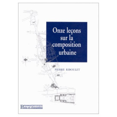 Onze leçons sur la composition urbaine - RIBOULET PIERRE